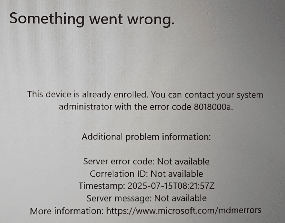 Windows enrollment error screen reading Something went wrong, this device is already enrolled, error code 8018000a